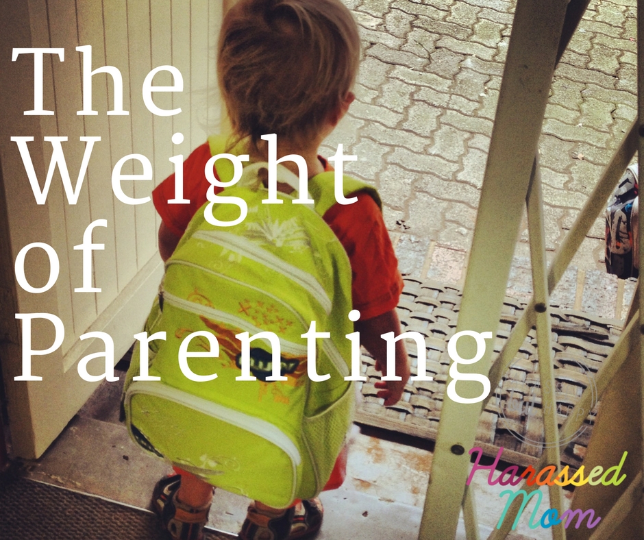 Weight of Parenting | HarassedMom